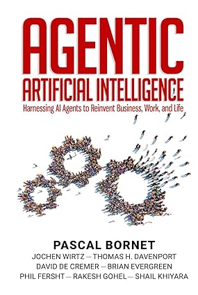 Agentic Artificial Intelligence: Harnessing AI Agents to Reinvent Business, Work, and Life