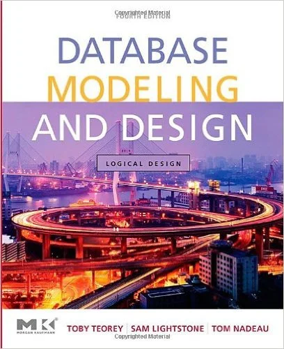 Database Modeling and Design: A Comprehensive Guide